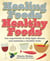 Healing Foods, Healthy Foods - Use superfoods to help fight disease and maintain a healthy body