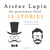 Arsène Lupin, Gentleman–Thief: 10 Stories - intégrale