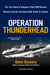 Operation Thunderhead - The True Story of Vietnam's Final POW Rescue Mission--and the last NAVY Seal Killed in Country