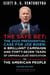 The Safe Bet: The 2020 Presidential Case for Joe Biden: A Brilliant Campaign and Forty-Seven Years of Unparalleled Dedication to the American People: Second Edition