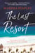 The Last Resort - a gripping novel of lies, secrets and trouble in paradise