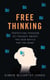Freethinking - Protecting Freedom of Thought Amidst the New Battle for the Mind