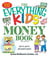 The Everything Kids' Money Book - Earn it, save it, and watch it grow!