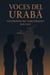 Voces del Urabá: TESTIMONIOS DEL NARCOTRÁFICO 1995-2012