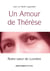 Un Amour de Thérèse - Notre sœur de Lumière