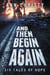 And Then Begin Again: Six Tales of Hope - Dark Collections, #2