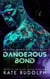 Dangerous Bond: Mated to the Alien Universe - Detyen Warrior Outcasts, #1