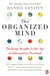 The Organized Mind - The Science of Preventing Overload, Increasing Productivity and Restoring Your Focus