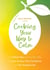 Cooking Your Way to Calm - Get Out of Your Own Head and Get into the Kitchen
