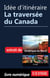 Idée d'itinéraire - La traversée du Canada
