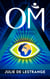 Om (un Éveil humain) - 2. Terre Promise