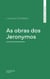 As obras dos Jeronymos