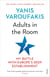 Adults In The Room - My Battle With Europe’s Deep Establishment