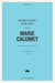 Marie Calumet - Nouvelle édition. Le texte de 1904