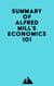 Summary of Alfred Mill's Economics 101