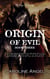 Origin of Evil: Destruction - Origin of Evil, #3