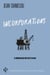 Incorporated - Frictions, résidus et affects de la mondialisation
