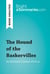 The Hound of the Baskervilles by Arthur Conan Doyle (Book Analysis) - Detailed Summary, Analysis and Reading Guide