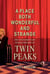 A Place Both Wonderful and Strange - The Extraordinary Untold History of Twin Peaks