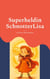 Superheldin SchnotterLisa - Eine Geschichte über Mut und Anderssein