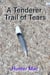 A Tenderer Trail of Tears