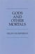 God and Other Mortals