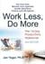 Work Less, Do More: The 14-Day Productivity Makeover