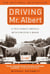 Driving Mr. Albert - A Trip Across America with Einstein's Brain
