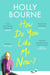 How Do You Like Me Now? - The hilarious and searingly honest novel everyone is talking about from the author of SO THRILLED FOR YOU
