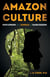 Amazon Culture: Exploring the Jungle of Narcissism