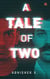 A Tale of Two