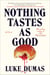Nothing Tastes as Good - A Novel