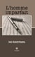 L’homme imparfait - Essai