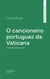 O cancioneiro portuguez da Vaticana