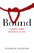 Bound - A Daughter, a Domme, and an End-of-Life Story