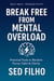 Break Free from Mental Overload
