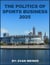 The Politics Of Sports Business 2025 - Sports: The Business and Politics of Sports, #0