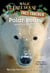Polar Bears and the Arctic - A Nonfiction Companion to Magic Tree House #12: Polar Bears Past Bedtime