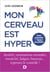 Mon cerveau est hyper - Haut potentiel et Hypersensibilité - Haut potentiel & Hypersensibilité