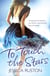 To Touch the Stars - A delicious blockbuster of scandals and secrets