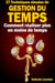 27 Techniques simples de gestion du temps [Comment réaliser plus en moins de temps]
