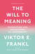 The Will to Meaning - Foundations and Applications of Logotherapy