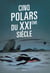 Cinq polars du XXIème siècle
