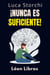 ¡Nunca Es Suficiente! - Descubre Cómo La Insatisfacción Puede Dejarnos Vacíos Y Sin Propósito - Colección Vida Equilibrada, #48