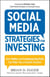Social Media Strategies for Investing - How Twitter and Crowdsourcing Tools Can Make You a Smarter Investor