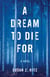 A Dream to Die For - A Novel