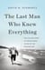 The Last Man Who Knew Everything - The Life and Times of Enrico Fermi, Father of the Nuclear Age