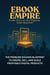 EBOOK EMPIRE: From Zero to Six Figures and Beyond