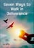 Seven Ways to Walk in Deliverance