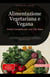 Alimentazione Vegetariana e Vegana: Guida Completa per una Vita Sana - Alimentazione (IT), #7